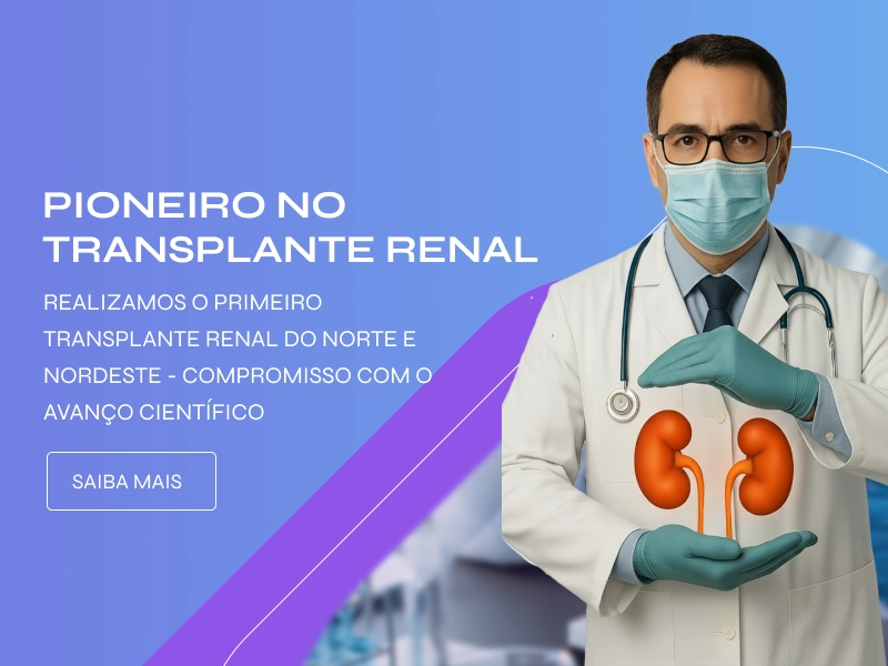 REALIZAMOS O PRIMEIRO TRANSPLANTE RENAL DO NORTE E NORDESTE - COMPROMISSO COM O AVANÇO CIENTÍFICO